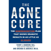 The Acne Cure: The Nonprescription Plan That Shows Dramatic Results in as Little as 24 Hours - Paperback