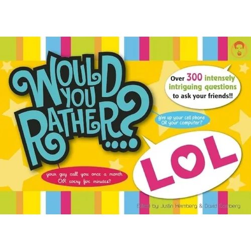 Would You Rather...? Lol: Over 300 Intensely Intriguing Questions to Ask Your Friends!! - Paperback