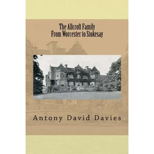 The Allcroft Family: From Worcester to Stokesay - Paperback
