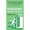 Introvert Survival Tactics: How to Make Friends, Be More Social, and Be Comfortable In Any Situation (When You're People'd Out and Just Want to Go Hom - Hardcover