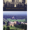 Berry College: A History - Hardcover