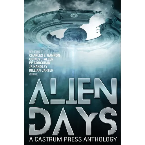 Alien Days: A Science Fiction Short Story Collection (The Days Series Book 2) - Paperback