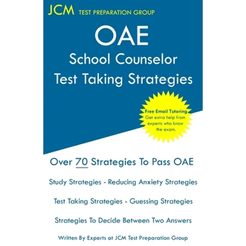 OAE School Counselor Test Taking Strategies: OAE 041 - School Counselor Prep Book - Free Online Tutoring - New 2020 Edition - The latest strategies to - Paperback