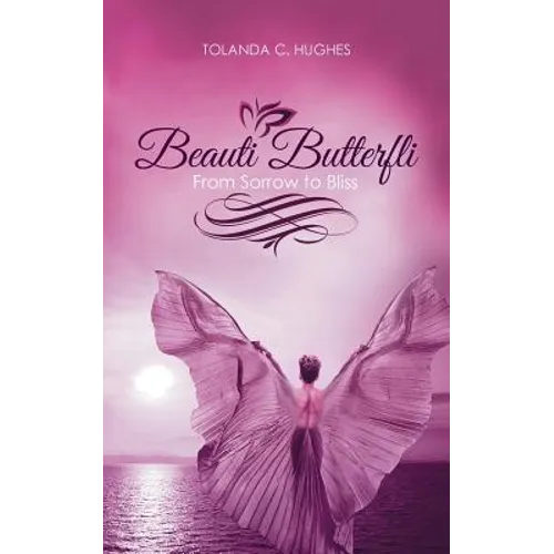 Beauti Butterfli: From Sorrow to Bliss - Paperback