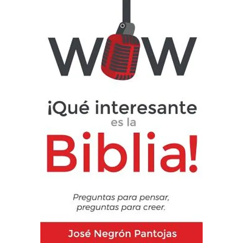 Wow Que interesante es la Biblia: Preguntas para pensar, preguntas para creer - Paperback