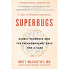 Superbugs: Deadly Microbes and the Extraordinary Race for a Cure: A Tale of Human Ingenuity - Paperback