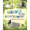 Heroes of the Environment: True Stories of People Who Help Protect Our Planet - Hardcover