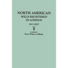 North American Wills Registered in London, 1611-1857 - Paperback