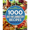 Anti Inflammatory Diet: 1000 Anti Inflammatory Recipes: Anti Inflammatory Cookbook, Kitchen, Cooking, Healthy, Low Carb, Paleo, Meals, Diet Pl - Paperback