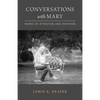 Conversations with Mary: Words of Attention and Devotion - Paperback