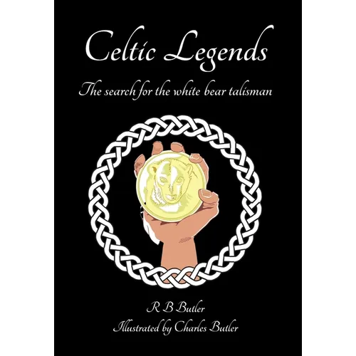 Celtic Legends: The Search for the White Bear Talisman - Hardcover