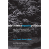 Aesthetics Equals Politics: New Discourses Across Art, Architecture, and Philosophy - Paperback