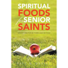 Spiritual Foods for Senior Saints: Devotions for 80 Years and Beyond - Paperback