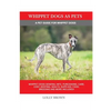 Whippet Dogs as Pets: Whippet Dogs General Info, Purchasing, Care, Cost, Keeping, Health, Supplies, Food, Breeding and more included! A Pet - Paperback