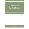 History of the Waldenses - Paperback