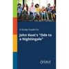A Study Guide for John Keat's "Ode to a Nightingale" - Paperback