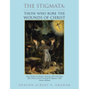The Stigmata: Those Who Bore the Wounds of Christ - Paperback