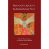 Inanna's Ascent: Reclaiming Female Power - Paperback