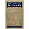 Recentering Pacific Asia - Hardcover