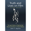 Truth and Lives on Film: The Legal Problems of Depicting Real Persons and Events in a Fictional Medium, 2d ed. - Paperback
