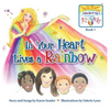 In Your Heart Lives a Rainbow: Book 1 - Hardcover
