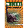 Wildlife Rehabilitation - Paperback