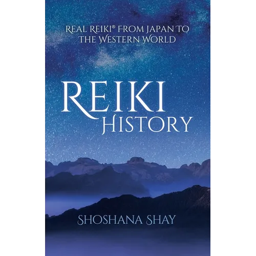 Reiki History: Real Reiki(R) from Japan to the Western World - Paperback