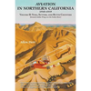 Aviation in Northern California 1910-1939: Volume II: Yuba, Sutter, and Butte Counties - Paperback