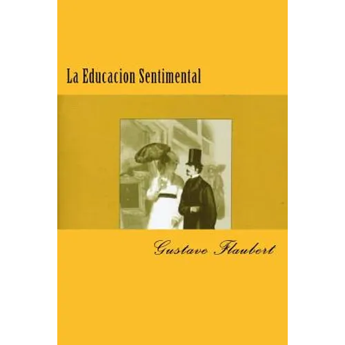 La Educacion Sentimental (Spanish) Edition - Paperback