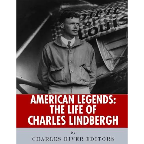 American Legends: The Life of Charles Lindbergh - Paperback
