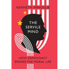 The Servile Mind: How Democracy Erodes the Moral Life - Hardcover