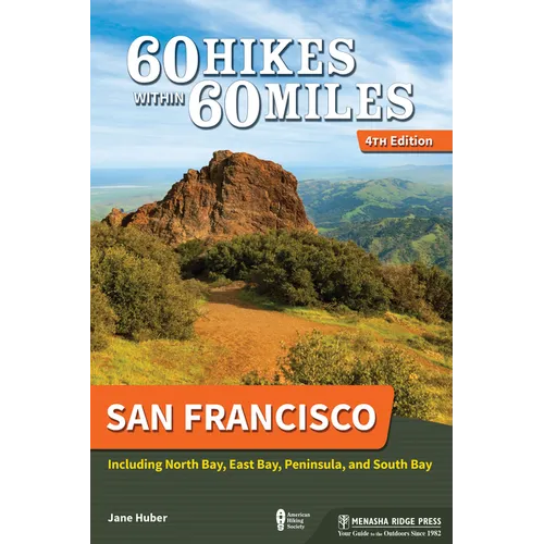 60 Hikes Within 60 Miles: San Francisco: Including North Bay, East Bay, Peninsula, and South Bay - Paperback