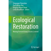 Ecological Restoration: Moving Forward Using Lessons Learned - Hardcover