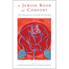 A Jewish Book of Comfort: Three Thousand Years of Wisdom and Experience - Hardcover