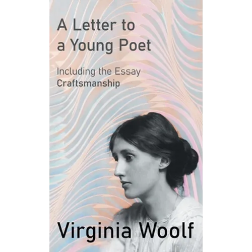 A Letter to a Young Poet: Including the Essay 'Craftsmanship' - Hardcover