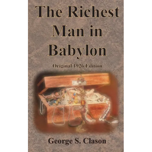 The Richest Man in Babylon Original 1926 Edition - Hardcover