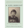 A Life Rebuilt: The Remarkable Transformation of a War Orphan - Paperback