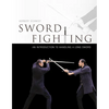 Sword Fighting: An Introduction to Handling a Long Sword - Hardcover