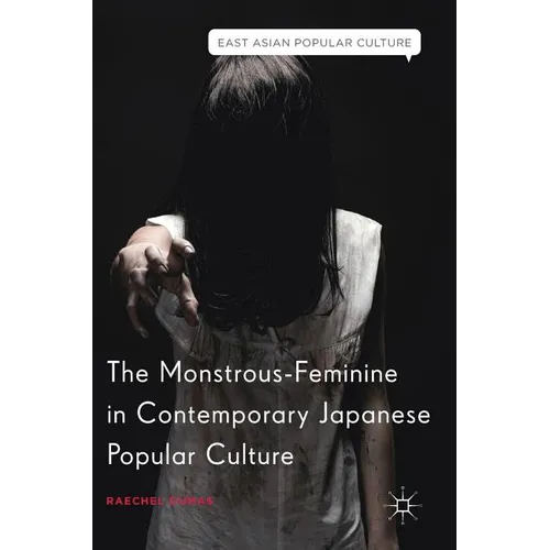 The Monstrous-Feminine in Contemporary Japanese Popular Culture - Hardcover