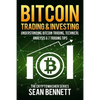 Bitcoin Trading and Investing: Understanding Bitcoin Trading, Technical Analysis & 7 Trading Tips - Paperback
