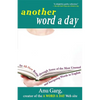 Another Word a Day: An All-New Romp Through Some of the Most Unusual and Intriguing Words in English - Hardcover