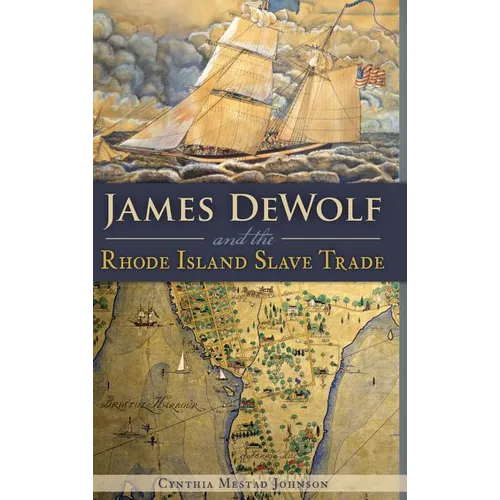James Dewolf and the Rhode Island Slave Trade - Hardcover