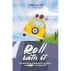 Roll With It: Encountering grace, grins, gridlock, and God in everyday life - Paperback