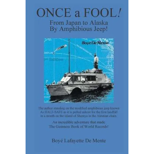 Once a Fool: From Tokyo to Alaska by Amphibious Jeep - Paperback