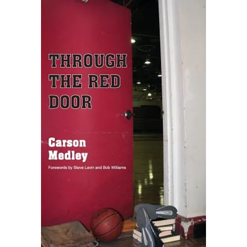 Through The Red Door: The Eternal Season of Coach Clink and the Division II Chico State Wildcats - Paperback