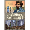 The Life of Frederick Douglass: A Graphic Narrative of a Slave's Journey from Bondage to Freedom - Paperback