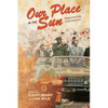 Our Place in the Sun: Canada and Cuba in the Castro Era - Paperback