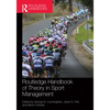 Routledge Handbook of Theory in Sport Management - Paperback