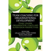 Team Coaching for Organisational Development: Team, Leader, Organisation, Coach and Supervision Perspectives - Paperback