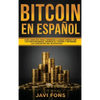 Bitcoin en Español: Guía Completa para Comenzar a ganar dinero con las Criptomonedas, dominar el Trading y entender los conceptos del Blockchain - Hardcover